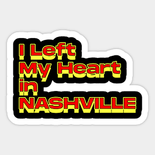 I Left My Heart in Nashville Sticker